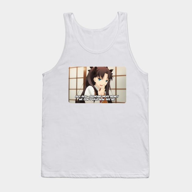 Rin Tohsaka Ara Ara No Money Fate Stay Night Unlimited Blades Work Tank Top by Anime Access